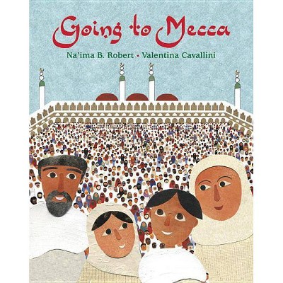Going to Mecca - by  Na'ima B Robert (Paperback)