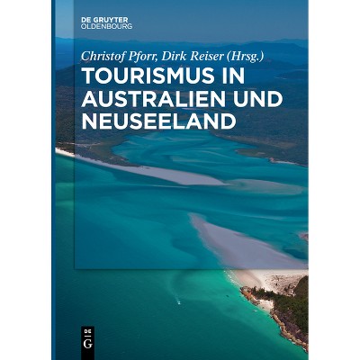 Tourismus in Australien und Neuseeland - by  Christof Pforr & Dirk Reiser (Paperback)