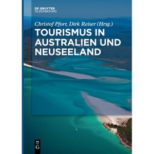 Tourismus in Australien und Neuseeland - by  Christof Pforr & Dirk Reiser (Paperback) - 1 of 1