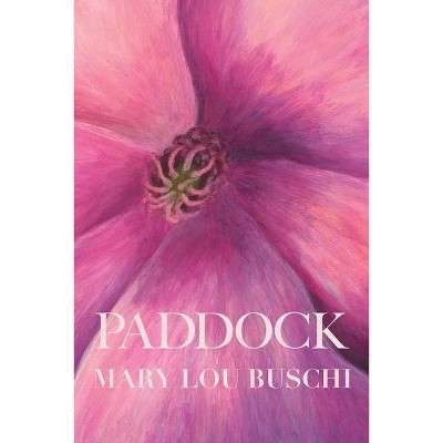 Paddock - by  Mary Lou Buschi (Paperback)