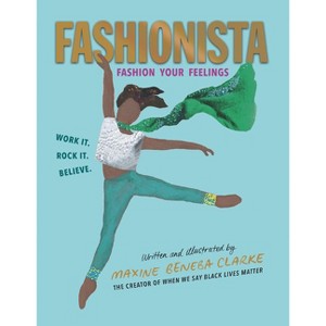 Fashionista: Fashion Your Feelings - by  Maxine Beneba Clarke (Hardcover) - 1 of 1