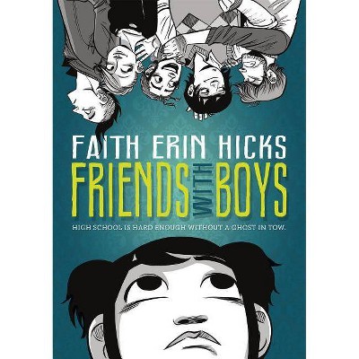 Friends with Boys - by  Faith Erin Hicks (Paperback)