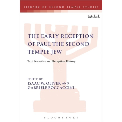 The Early Reception of Paul the Second Temple Jew - (Library of Second Temple Studies) by  Isaac W Oliver & Lester L Grabbe & Gabriele Boccaccini - image 1 of 1