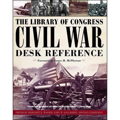 The Library of Congress Civil War Desk Reference - by  Margaret E Wagner & Gary W Gallagher & Paul Finkelman (Paperback)