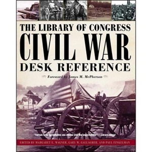 The Library of Congress Civil War Desk Reference - by  Margaret E Wagner & Gary W Gallagher & Paul Finkelman (Paperback) - 1 of 1