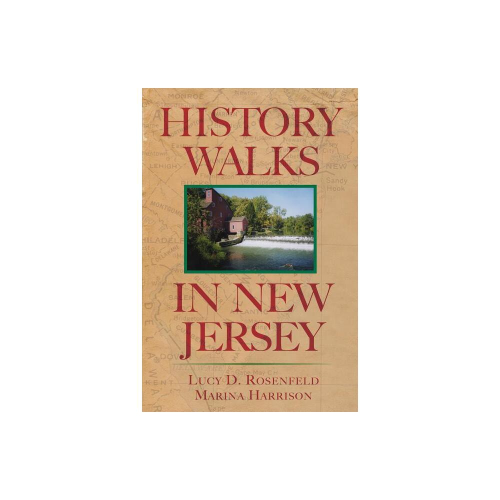 History Walks in New Jersey - by Lucy D Rosenfeld & Marina Harrison (Paperback)