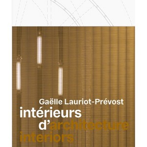 Gaëlle Lauriot-Prévost: Architecture Interiors - (Hardcover) - 1 of 1