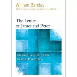 The Letters of James and Peter (Enlarged Print) - (New Daily Study Bible) by  William Barclay (Paperback)