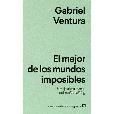 Mejor de Los Mundos Imposibles, El - by  Gabriel Ventura (Paperback)