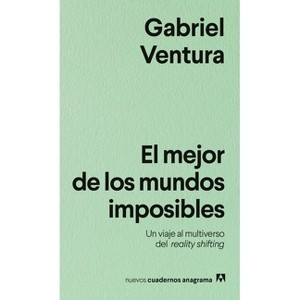 Mejor de Los Mundos Imposibles, El - by  Gabriel Ventura (Paperback) - 1 of 1
