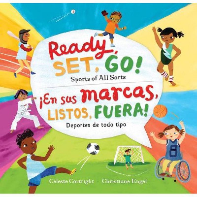 Ready, Set, Go! Sports of All Sorts / ¡En Sus Marcas, Listos, Fuera! Deportes de Todo Tipo - by  Celeste Cortright (Paperback)