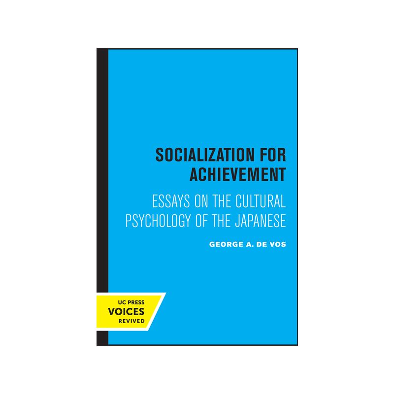 Socialization for Achievement - (Center for Japanese Studies, Uc Berkeley) by  George A de Vos (Paperback), 1 of 2
