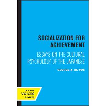 Socialization for Achievement - (Center for Japanese Studies, Uc Berkeley) by  George A de Vos (Paperback)