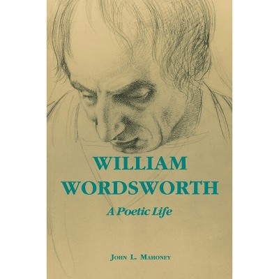 William Wordsworth - by  John L Mahoney (Paperback)
