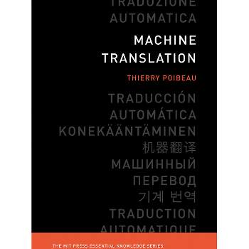 Machine Translation - (MIT Press Essential Knowledge) by  Thierry Poibeau (Paperback)