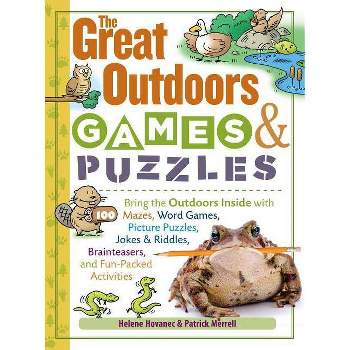 The Great Outdoors Games & Puzzles - (Storey's Games & Puzzles) by  Helene Hovanec & Patrick Merrell (Paperback)