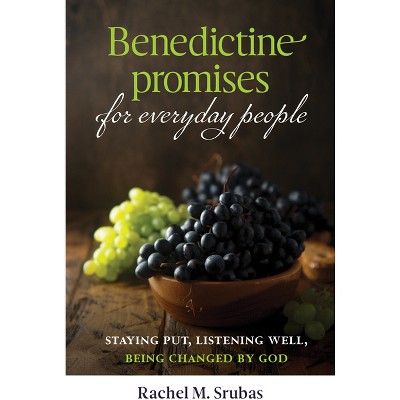 Benedictine Promises for Everyday People - by  Rachel Srubas (Paperback)