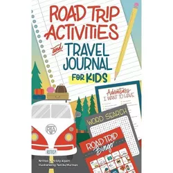 Road Trip Activities and Travel Journal for Kids - by  Kristy Alpert (Paperback)