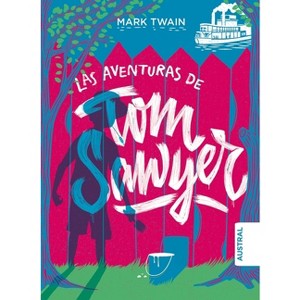 Las Aventuras de Tom Sawyer / The Adventures of Tom Sawyer - by  Mark Twain (Paperback) - 1 of 1