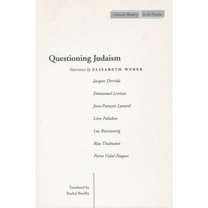 Questioning Judaism - (Cultural Memory in the Present) by  Elisabeth Weber (Paperback) - 1 of 1