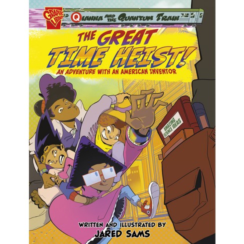 The Great Time Heist! - (Qianna and the Quantum Train) by  Jared Sams (Paperback) - image 1 of 1