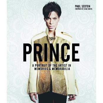 Prince: A Portrait of the Artist - by  Paul Sexton (Hardcover)