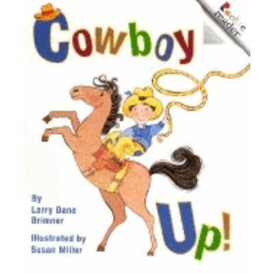 Cowboy Up! (a Rookie Reader) - by  Larry Dane Brimner (Paperback)