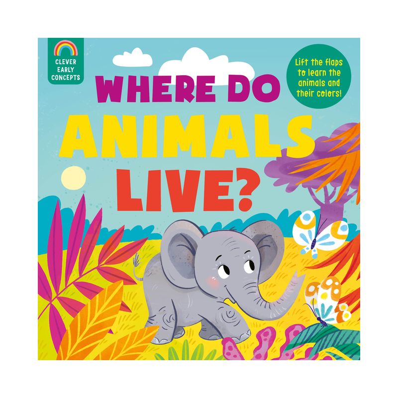 Guess and Learn: Where Do Animals Live? - (Clever Early Concepts) by  Clever Publishing (Board Book), 1 of 2