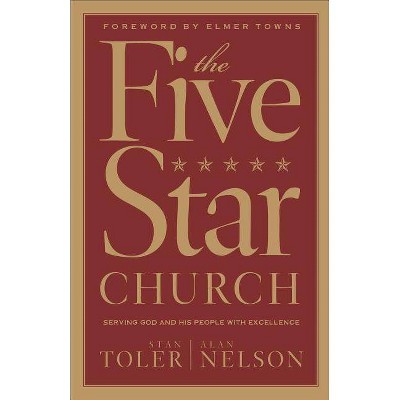 The Five Star Church - by  Stan Toler & Alan Nelson (Paperback)