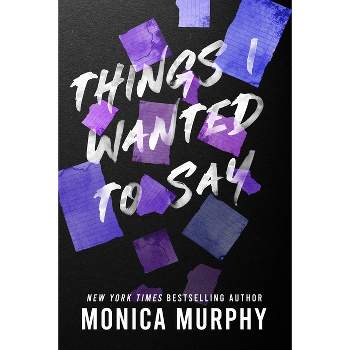 Things I Wanted to Say - (Lancaster Prep) by  Monica Murphy (Paperback)
