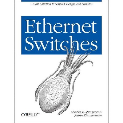 Ethernet Switches - by  Charles E Spurgeon & Joann Zimmerman (Paperback)