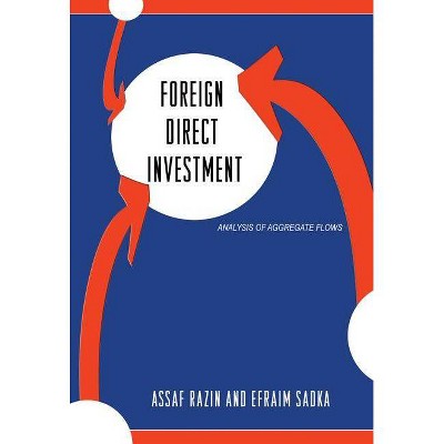 Foreign Direct Investment - by  Assaf Razin & Efraim Sadka (Paperback)