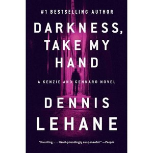 Darkness, Take My Hand - (Patrick Kenzie and Angela Gennaro) by  Dennis Lehane (Paperback) - 1 of 1