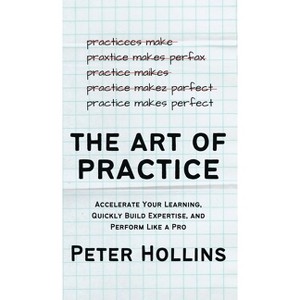 The Art of Practice - by Peter Hollins - 1 of 1