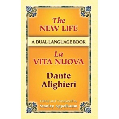 The New Life/La Vita Nuova - (Dover Books on Language) by  Dante Alighieri (Paperback)