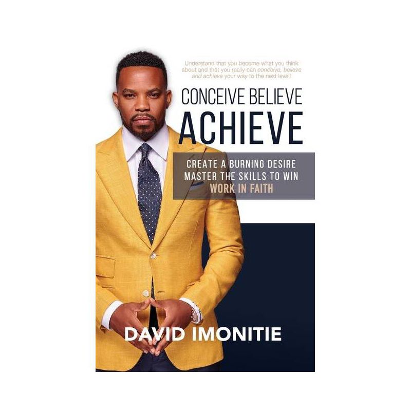 Conceive, Believe, Achieve - by  David Imonitie (Hardcover), 1 of 2