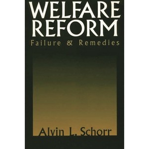 Welfare Reform - by  Alvin Schorr (Paperback) - 1 of 1