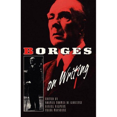 Borges on Writing - by  Jorge Luis Borges (Paperback)