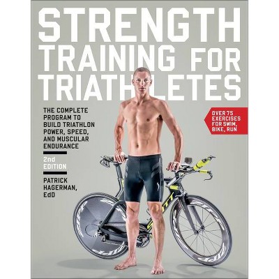 Strength Training for Triathletes - by  Patrick Hagerman (Paperback)