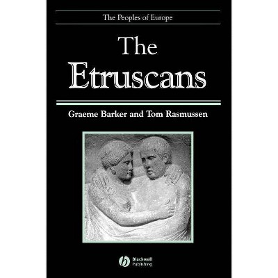 Etruscans - (Peoples of Europe) by  Barker & Rasmussen (Paperback)