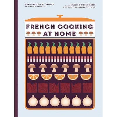 French Cooking at Home - by  Marianne Magnier Moreno (Hardcover)