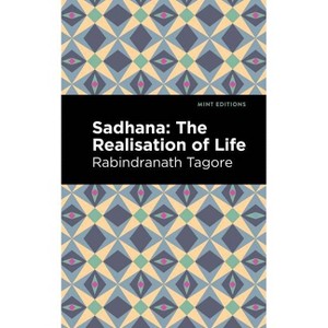 Sadhana - (Mint Editions (Voices from Api)) by  Rabindranath Tagore (Paperback) - 1 of 1