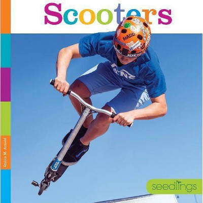 Scooters - (Seedlings: On the Go) by  Quinn M Arnold (Paperback)