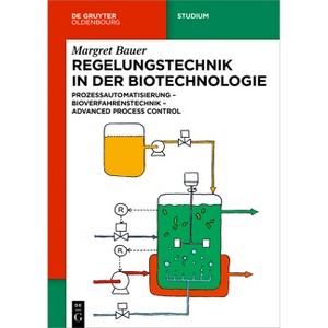 Regelungstechnik in Der Biotechnologie - (De Gruyter Studium) by  Margret Bauer (Paperback) - 1 of 1