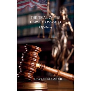 Trial of Lee Harvey Oswald - by  David B Nolan (Paperback) - 1 of 1