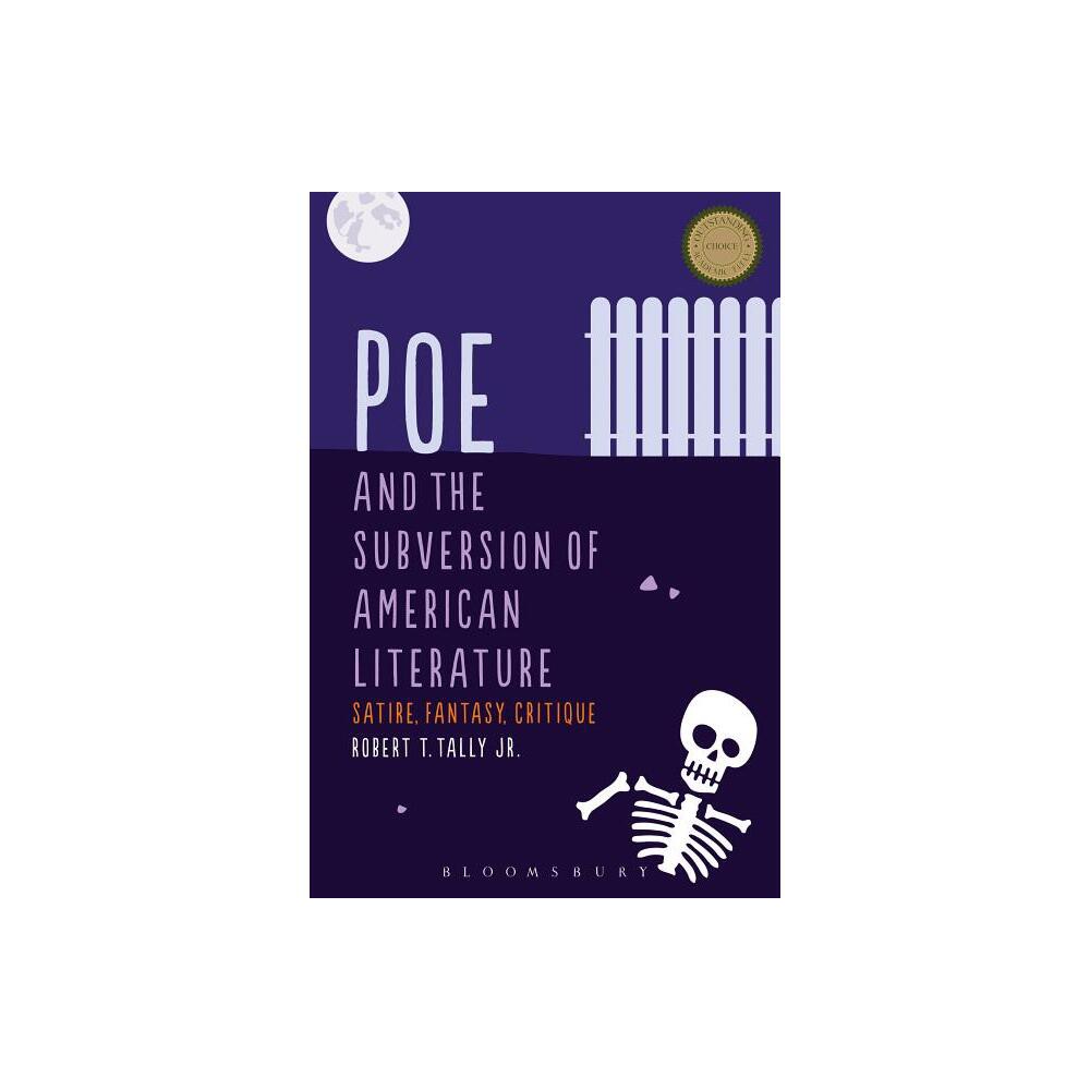 Poe and the Subversion of American Literature - by Robert T Tally Jr (Paperback)