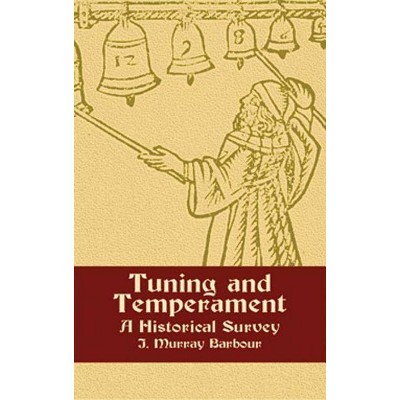 Tuning and Temperament - (Dover Books on Music) by  J Murray Barbour (Paperback)