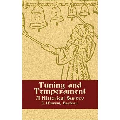 Tuning and Temperament - (Dover Books on Music) by  J Murray Barbour (Paperback)