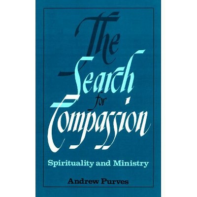 The Search for Compassion - by  Andrew Purves (Paperback)