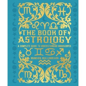 The Book of Astrology - (Mystic Archives) by  Marion Williamson (Hardcover) - 1 of 1